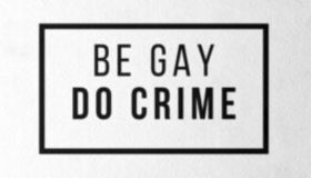 Be Gay Do Crime- Enjoy the Powerhouse Meme at Aroundmen.com